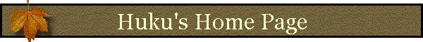 Huku's Home Page